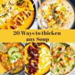 5 photo collage of different soups from above with a tax overlay saying 20 ways to thicken any soup
